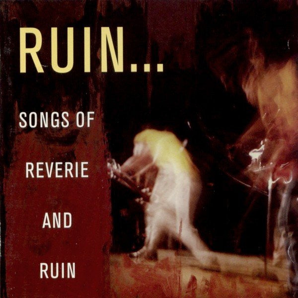 Ruin... : Songs Of Reverie And Ruin (CD, Comp, RM)